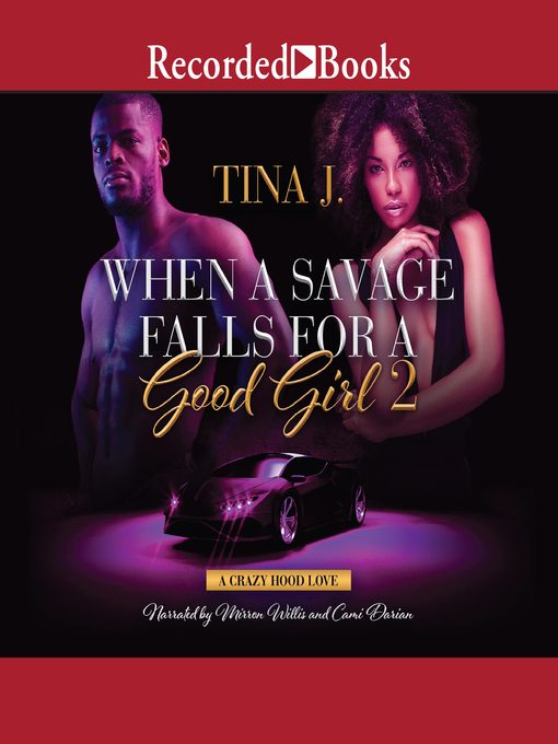 Title details for When a Savage Falls for a Good Girl 2 by Tina J - Available